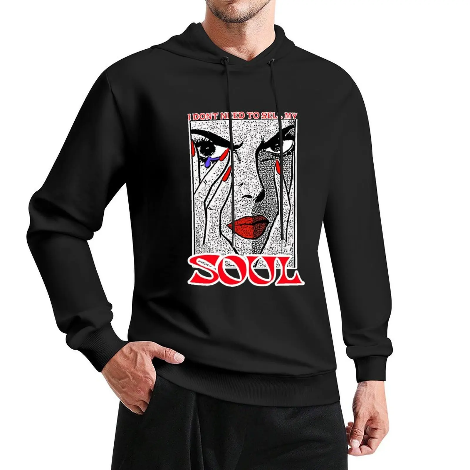 

I DON'T NEED TO SELL MY SOUL Pullover Hoodie graphic t shirts men aesthetic clothing new in hoodies & sweat-shirt