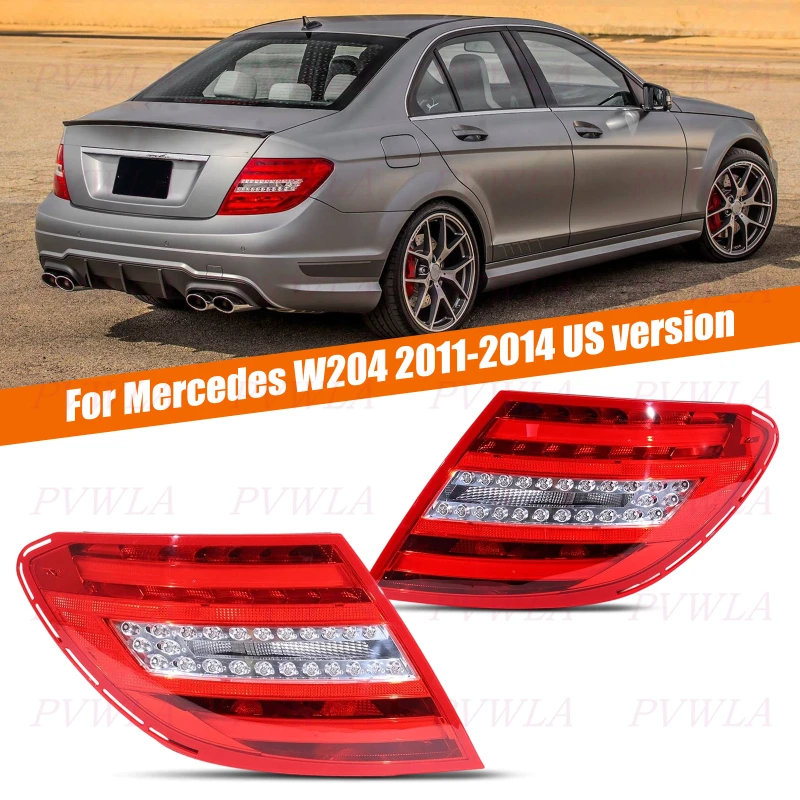 

LED Tail Light For US Version Benz W204 C250 /300/350 C63 AMG 2011 2012 2013 2014 Brake Lamp Turn Signal Car Accessories