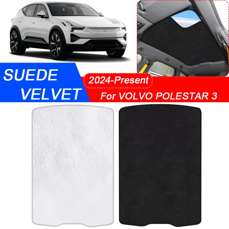 

For Volvo Polestar 3 2024-Present Car Suede Fabric Electrostatic Adsorption Sunroof Sunshade Heat Insulation Auto Accessory