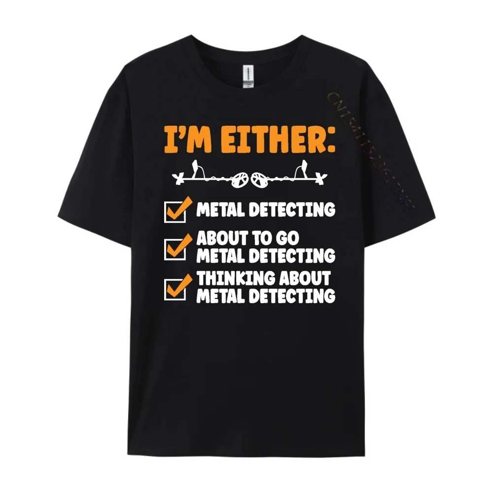 I Im Either Metal Detecting Treasure Hunting Metal Detector Blue And White Graphic T Shirts Shirts Large Size Game Shirt