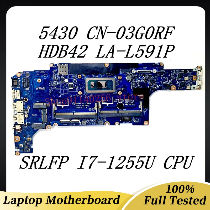 

Mainboard CN-03G0RF 03G0RF 3G0RF For DELL Latitude 5430 Laptop Motherboard HDB42 LA-L591P W/ SRLFP I7-1255U CPU 100% Tested Good