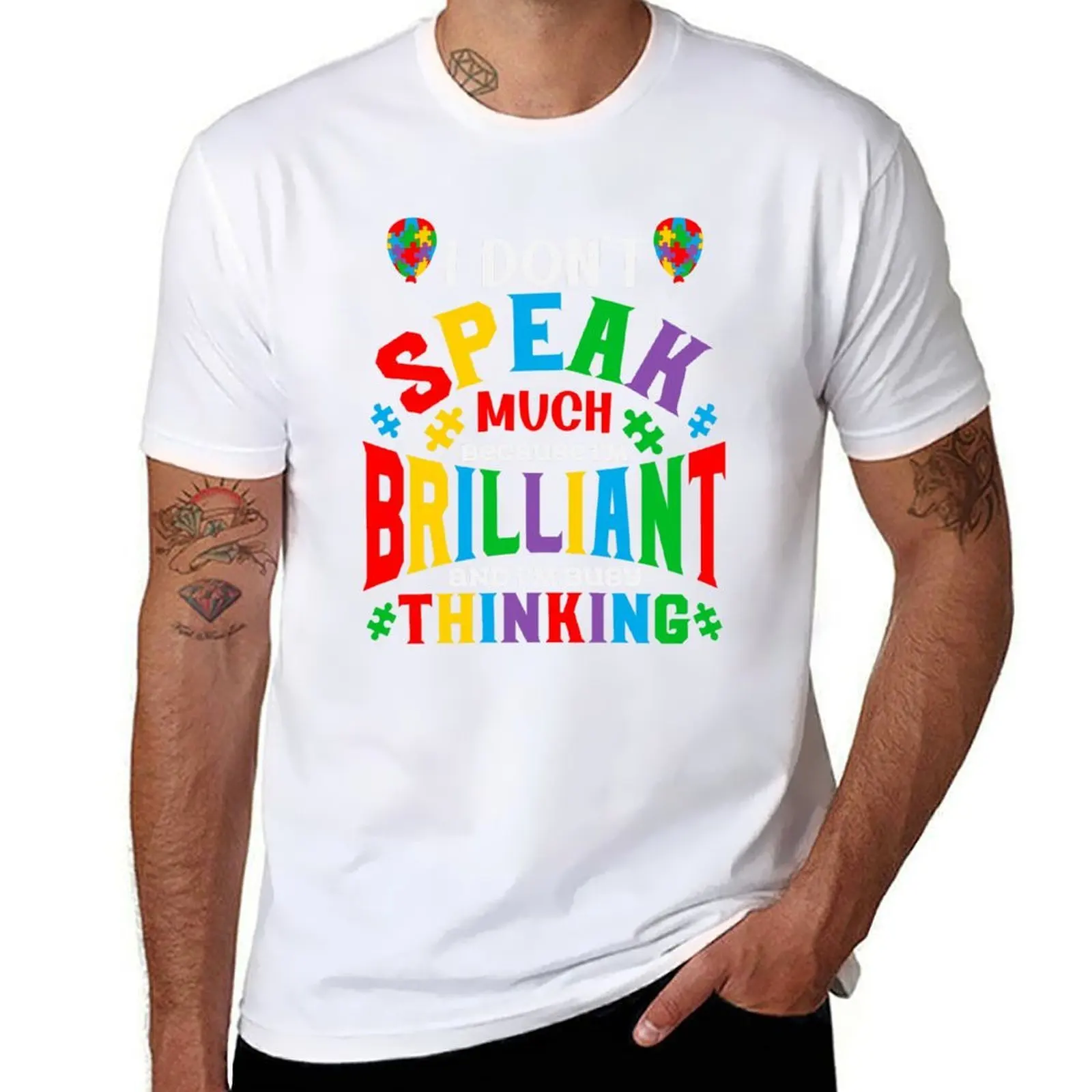 

I Don't Speak Much Because I'm Brilliant And I'm Busy Thinking Autism Awareness T-Shirt printed t shirts for man T-Shirt