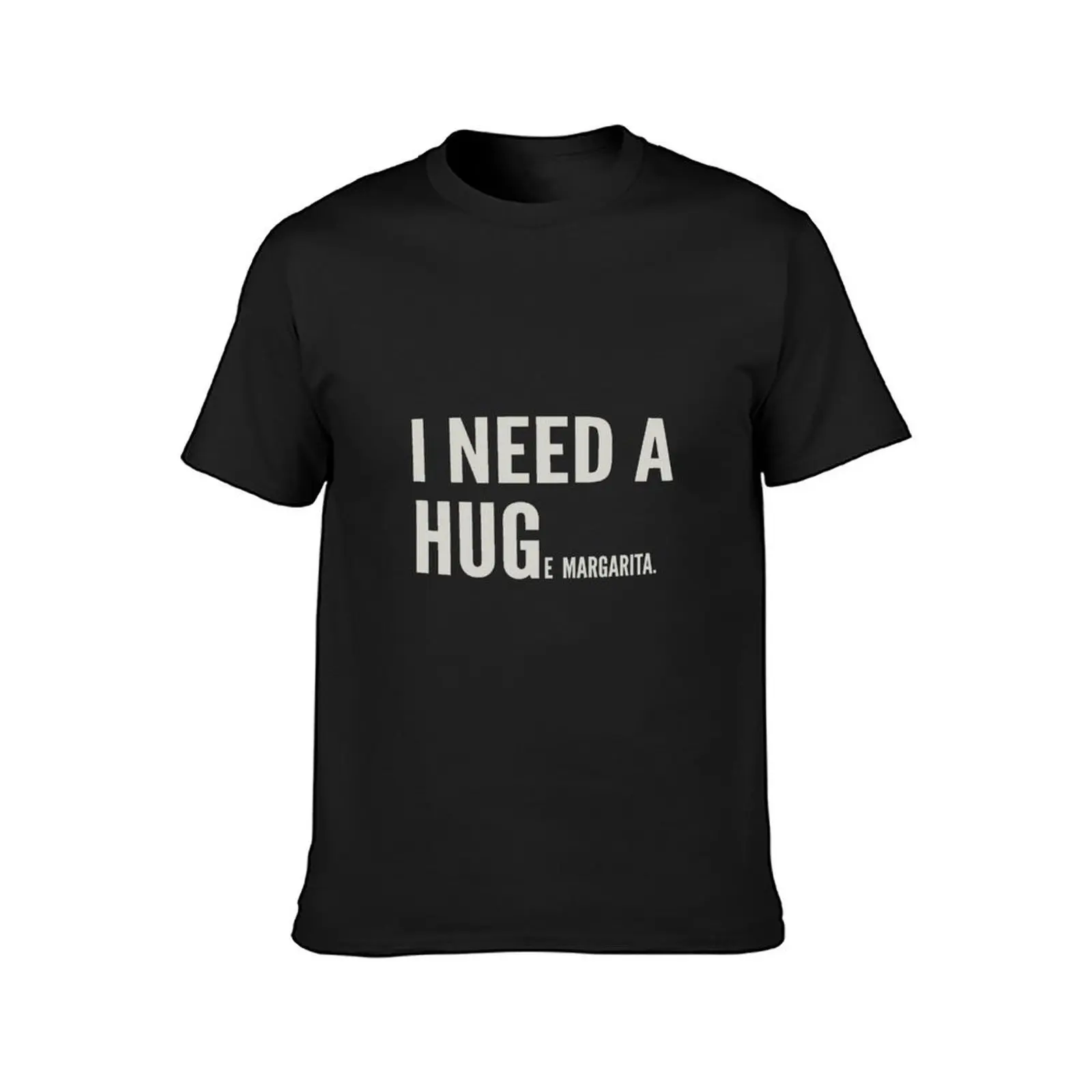 I Need A Huge Margarita Saying Shirt Funny Drinking T-Shirt blacks oversized black t-shirts for men