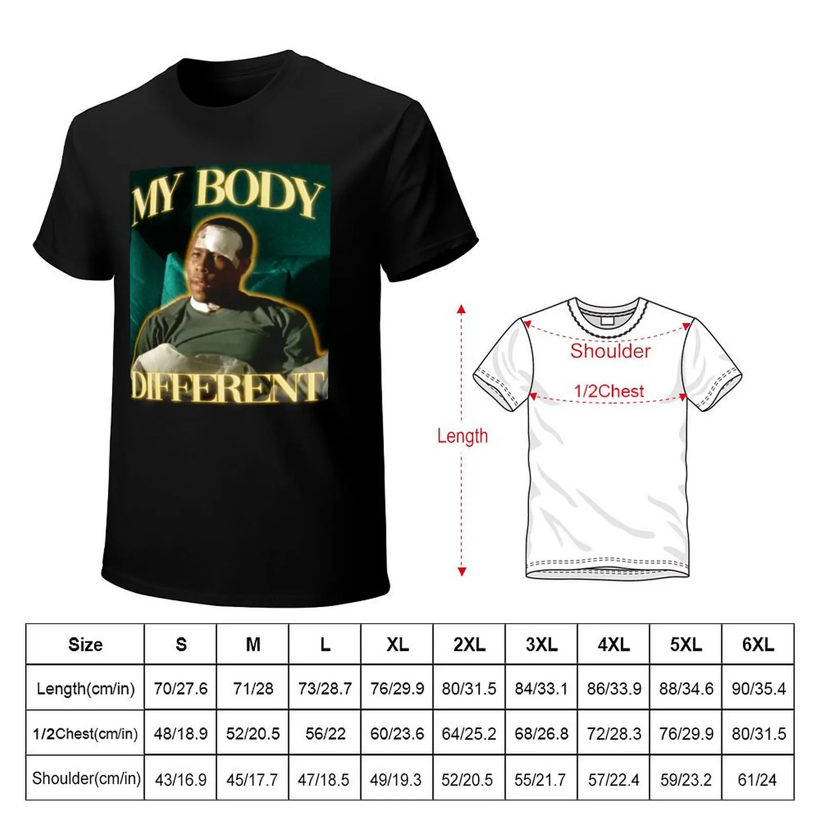 My Body Different T-Shirt cotton t shirts man 100% T-Shirt
