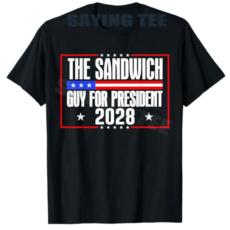 

The Sandwich Guy for President 2028 Free DC Funny Political T-Shirt Men's Fashion Y2k Sarcastic Saying Tee Humorous Novelty Gift