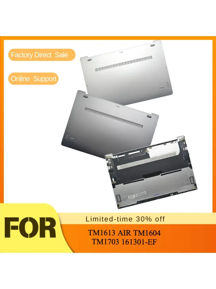 

Lower Case Bottom Shell Back Cover 13.3-inch Notebook For TM1613 AIR TM1604 TM1703 161301-EF