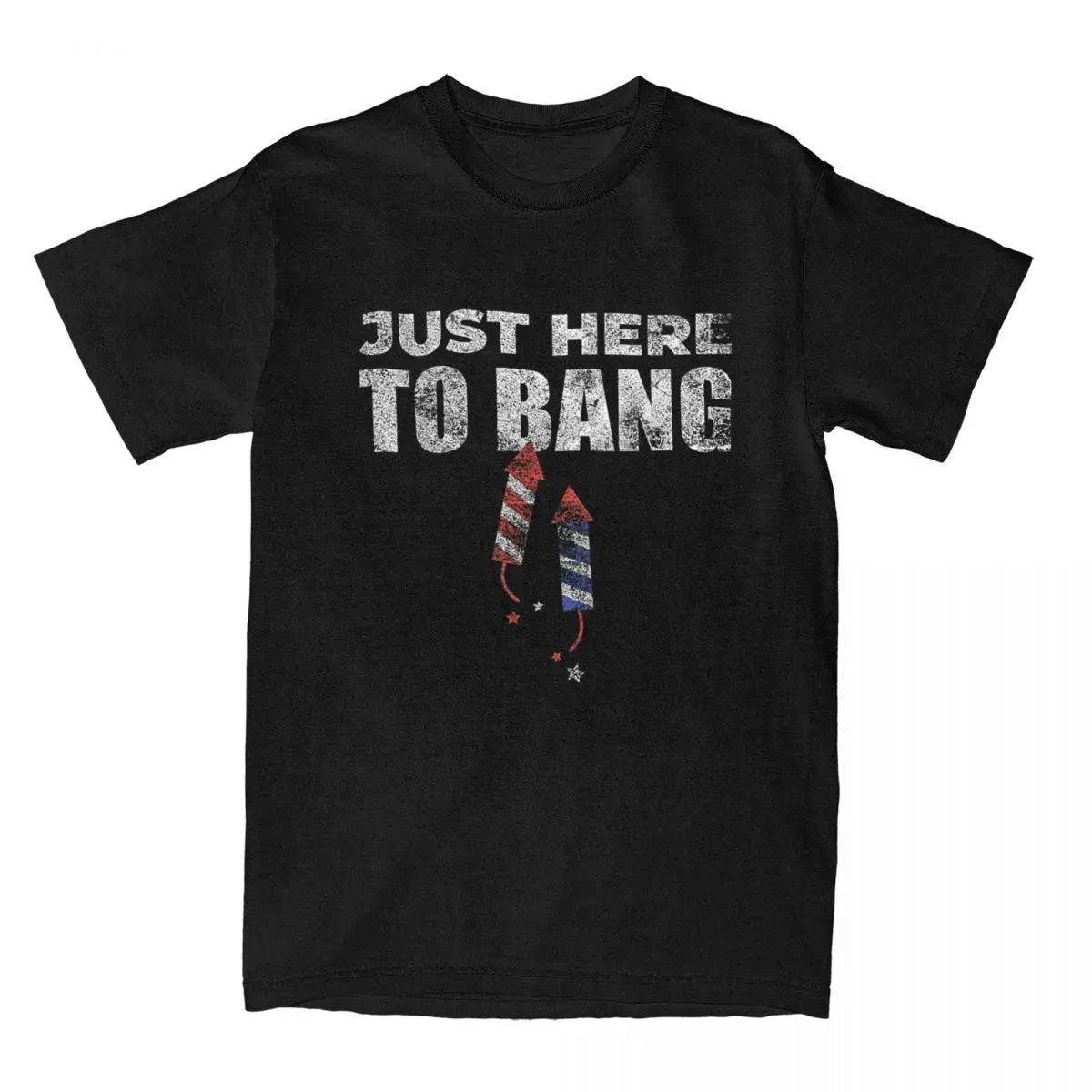 Just Here To Bang T Shirts Men Cotton Novelty T-Shirts 4th July American Flag Firecracker Fireworks Tee Shirt Clothing 4XL 5XL