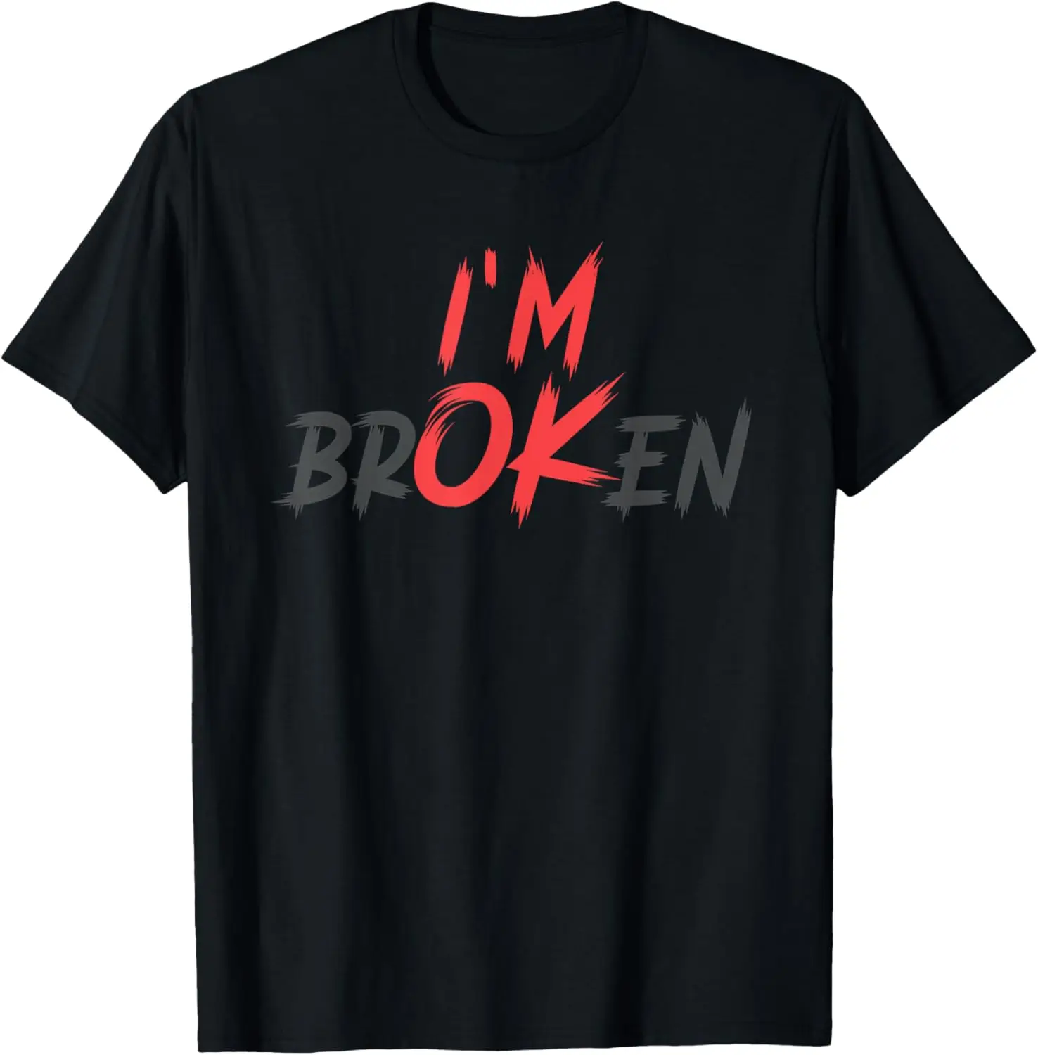 I'm Okay I'm Broken Invisible Illness Men Women Mental Aware T-Shirt Unisex Summer Streetwear Tops Graphic T Shirts