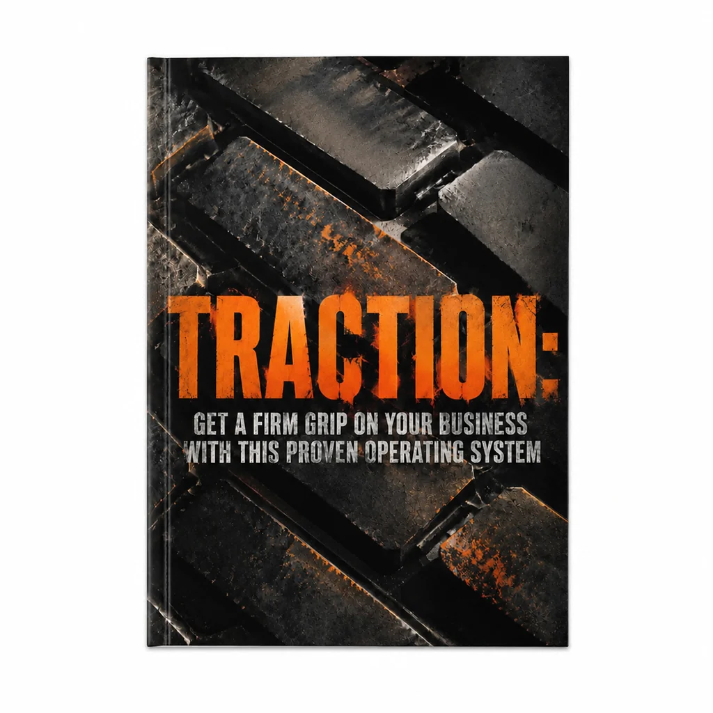 Traction: Get a Firm Grip on Your Business with This Proven Operating System