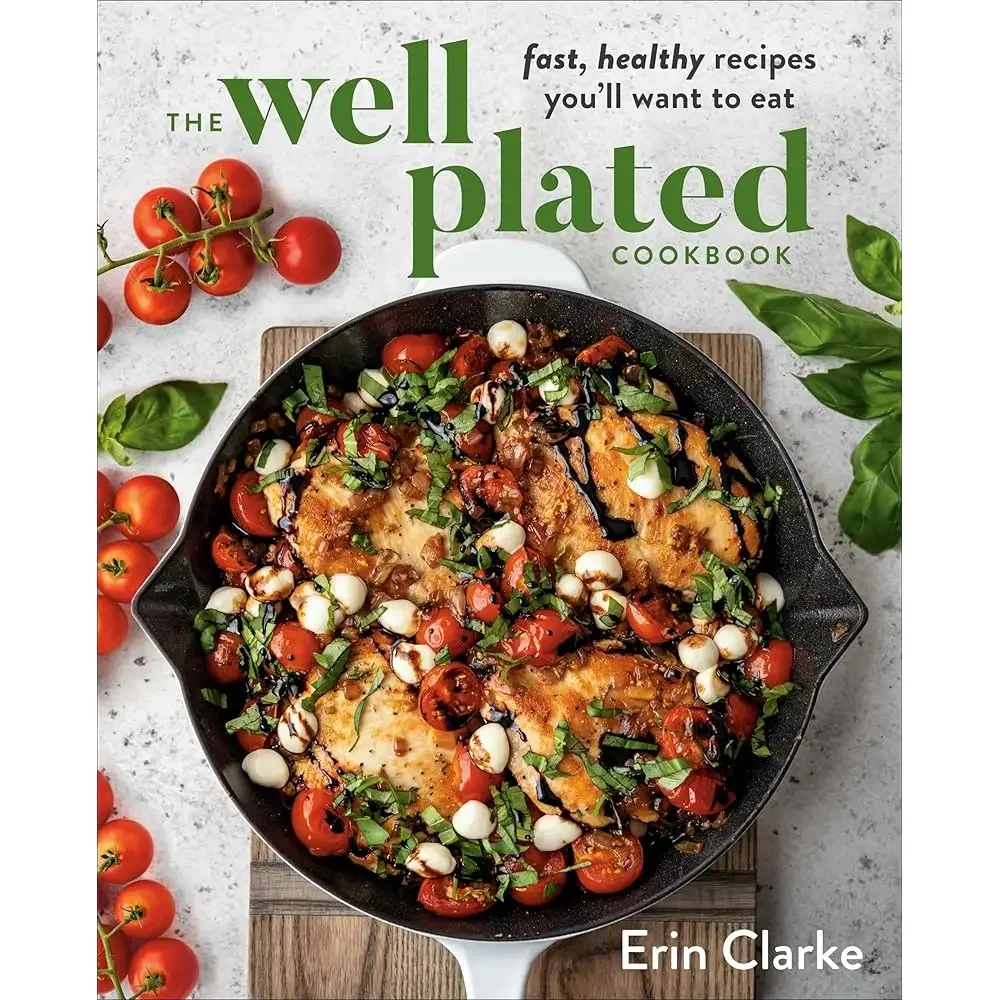 Free Shipping The Well Plated Cookbook: Fast, Healthy Recipes You'll Want to Eat