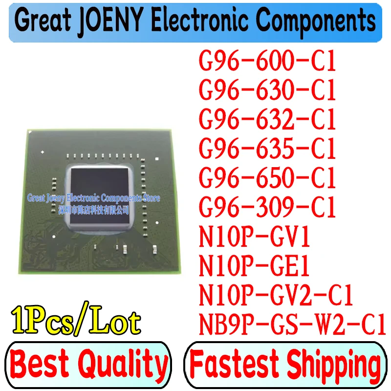 100% New G96-600-C1 G96-630-C1 G96-632-C1 G96-635-C1 G96-650-C1 G96-309-C1 NB9P-GS-W2-C1 N10P-GV1 N10P-GE1 N10P-GV2-C1 BGA Chip