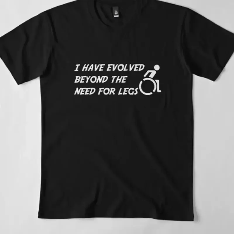 I have evolved beyond the need for legs Premium T Shirt