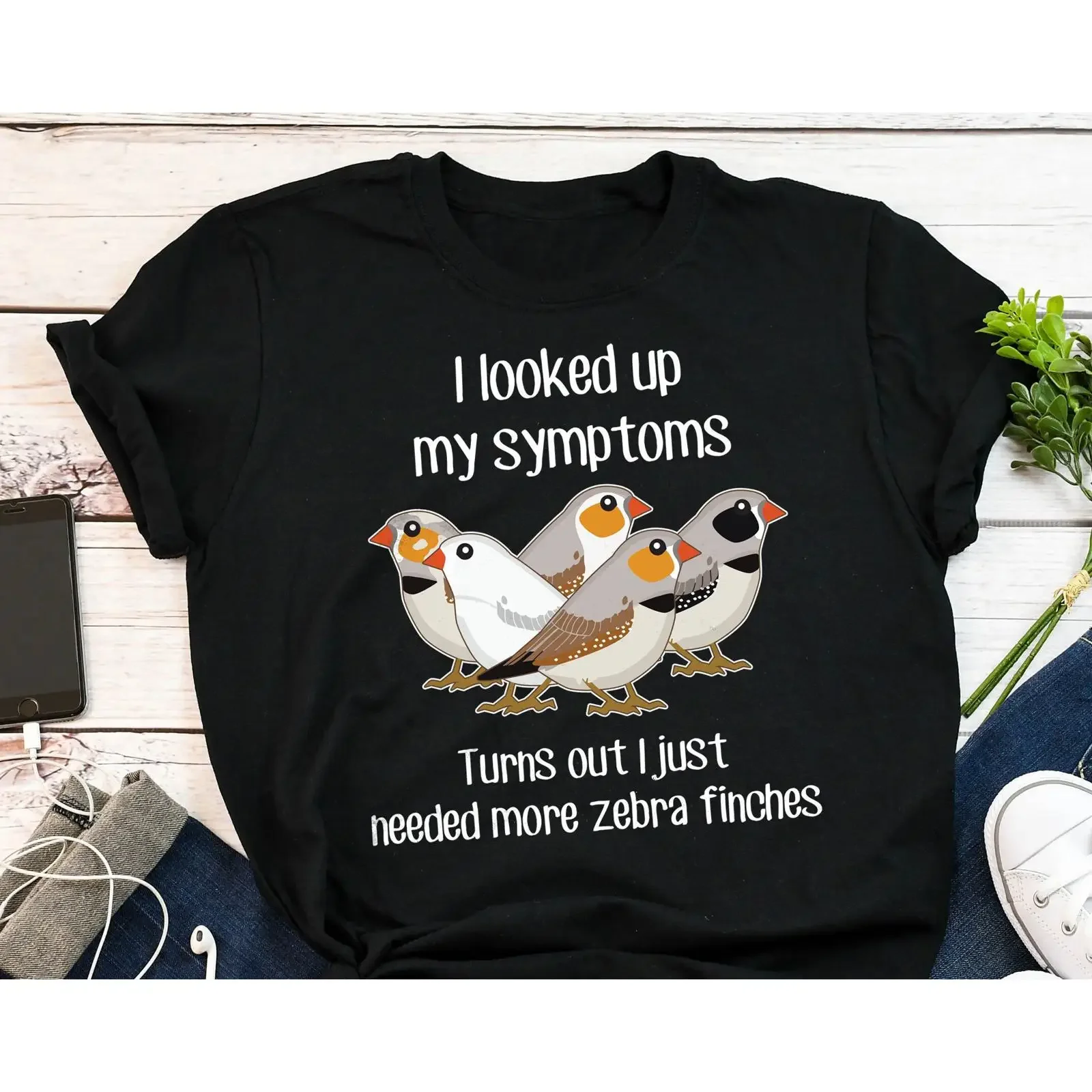 Funny Zebra Finch T Shirt I Looked Up My Symptoms Bird Lover Cute Pet for Mom Dad vintage Washed Unisex Stretched streetwear