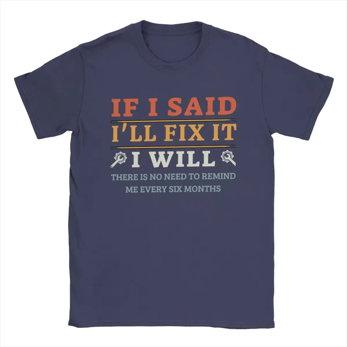 

If I Said I'll Fix It I Will Dad Plumber Mechanics Electrician T Shirts Men's Pure Cotton T-Shirt Crewneck Tees Short Sleeve