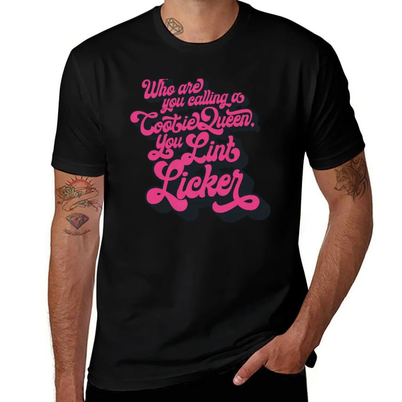 

Who Are You Calling a Cootie Queen, You Lint Licker T-Shirt man t shirt cotton high quality t shirt man cotton T-shirt