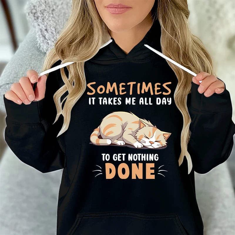 Sometimes It Takes Me All Day Lazy Cat Hoodies Women/Men Cartoon Cute Sweatshirt Lazy Cat  Animal Print Gift Sweatshirt Hoodies