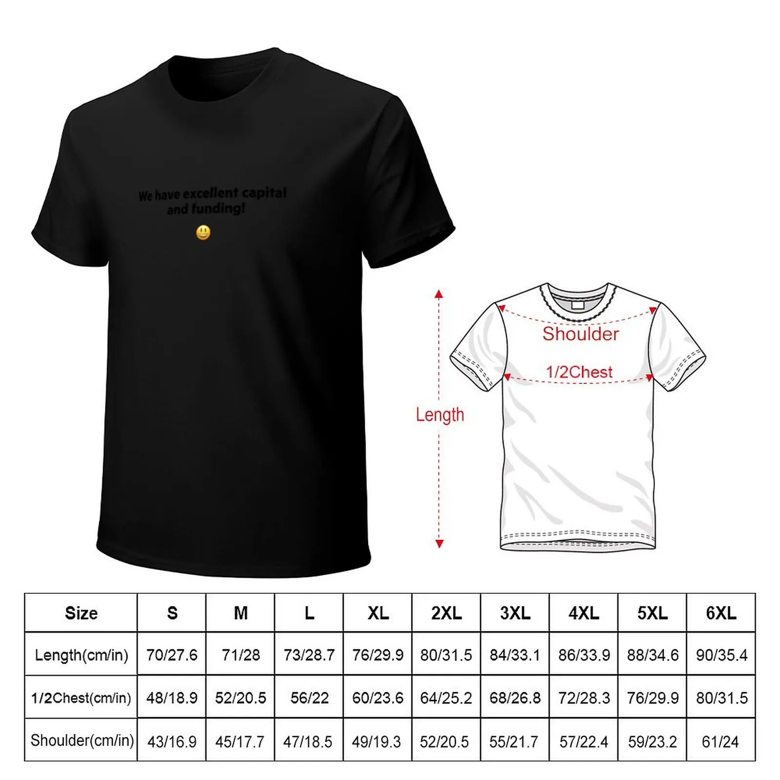 My ‘We have excellent capital and funding!’ T-Shirt Soft Basic Cotton Short Sleeve Tee