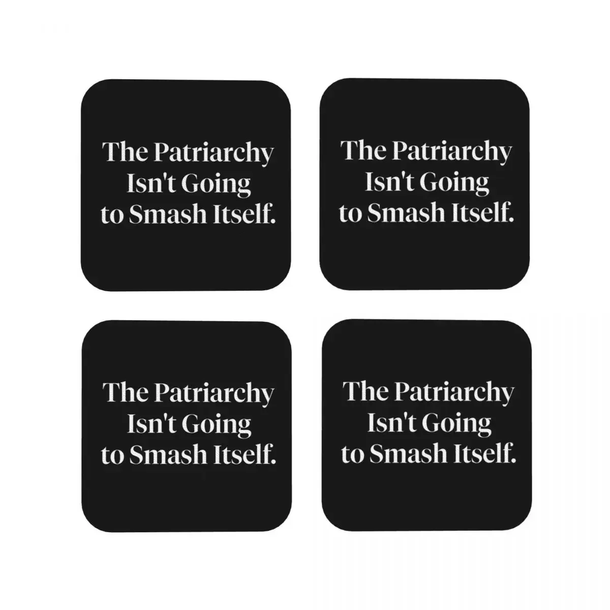 The Patriarchy Isn't Going To Smash Itsel Coasters Kitchen Placemats Cup Coffee Mats For Decor Home Tableware Pads Set of 4