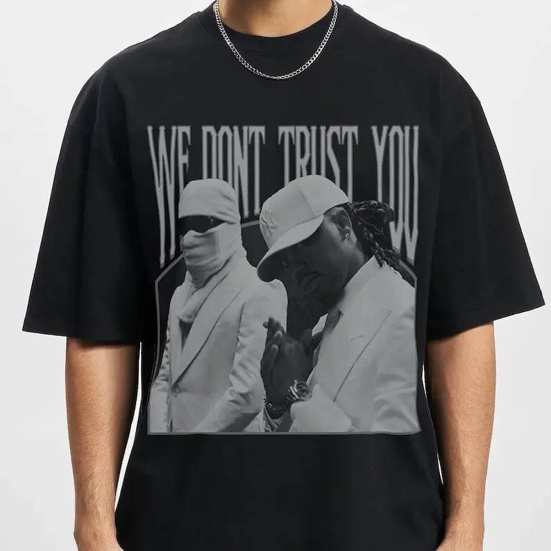 

Metro Boomin and Future We Don't Trust You Shirt, Album Shirt, Metro Boomin and Future T Shirt