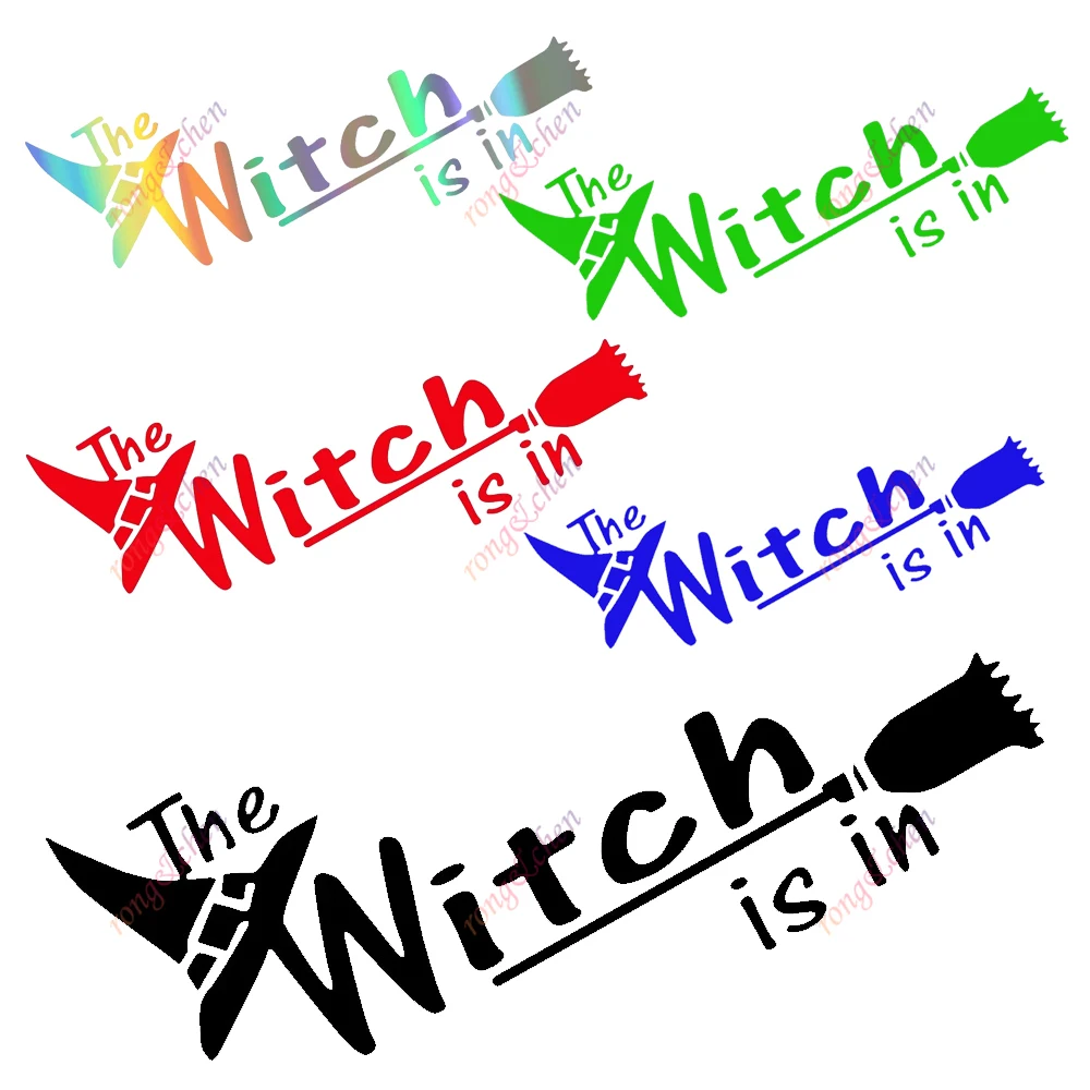 

Funny Car Sticker The Witch Is in For Car Motorcycle Racing Helmet Laptop Trunk Body Car Window Surfboard Waterproof PVC Decals