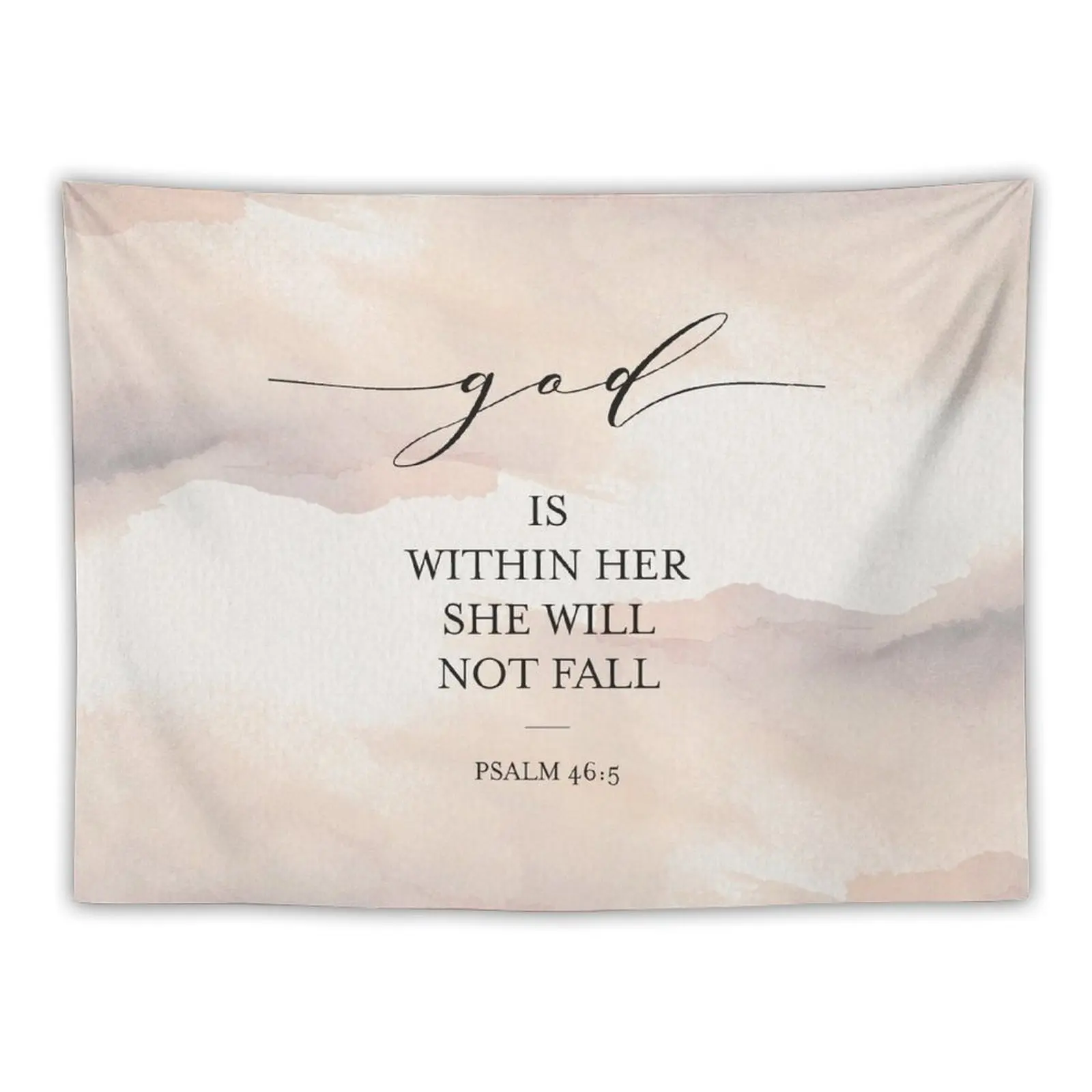 

God is within her she will not fall. Psalm 46:5 Tapestry Wall Deco Carpet On The Wall Tapestry