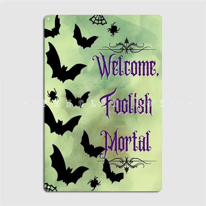 Welcome Foolish Mortal Metal Plaque Poster Plaques Club Bar Funny Wall Pub Tin Sign Poster