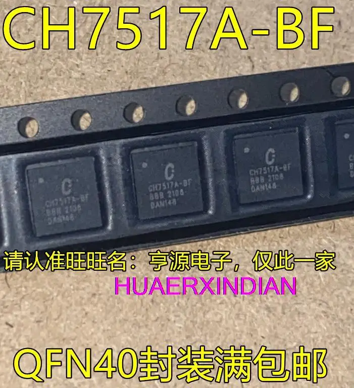 

5PCS New Original CH7517A-BF QFN40