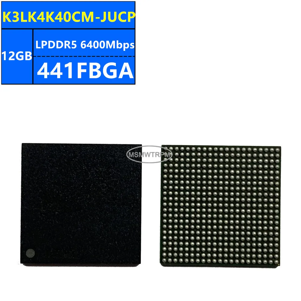 K3LK4K40CM-JUCP K3LK4K40CM-JHCP K3LK4K40CM-JFCP LPDDR5 12GB 6400Mbps 441FBGA 96Gb Memory Chip IC Integrated Circuits Brand New O