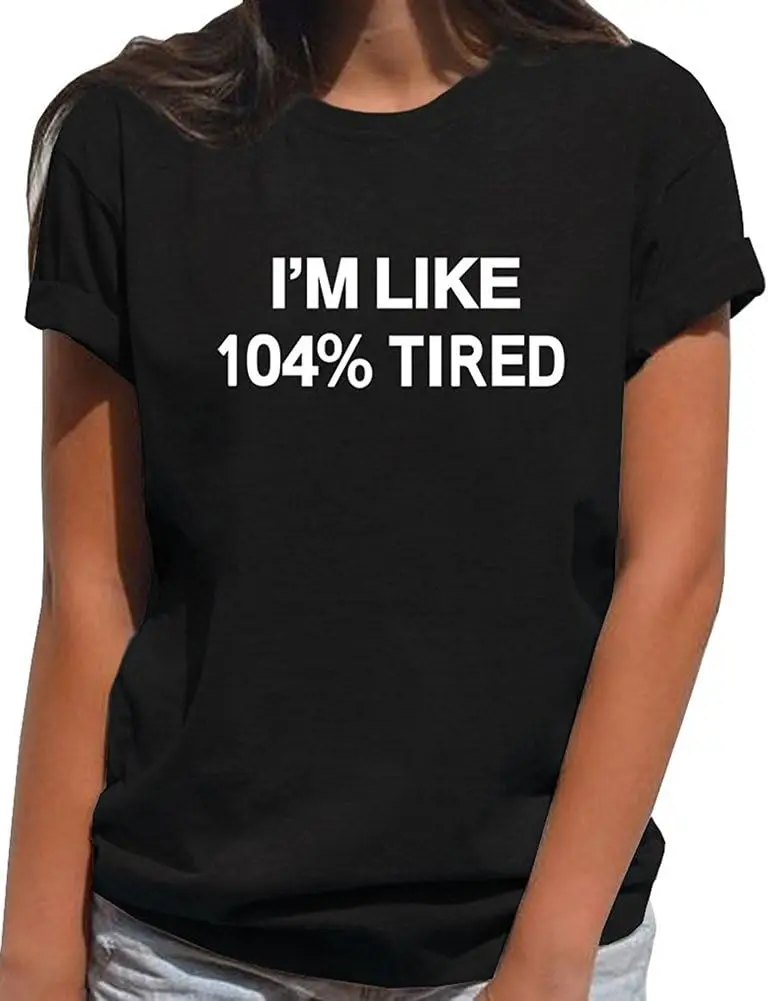 

FV RELAY Women's Summer Graphic T-Shirt I'm Like 104% Tired Short Sleeve Funny T Shirts for Teen Girls Casual Tops Tee