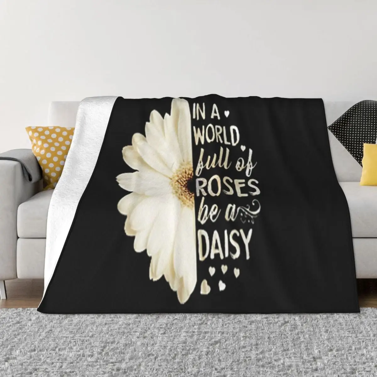 

White Daisy Flower In A World Full Of Roses Be A Daisy Holiday Sale Trend Vintage Children Throw Blanket