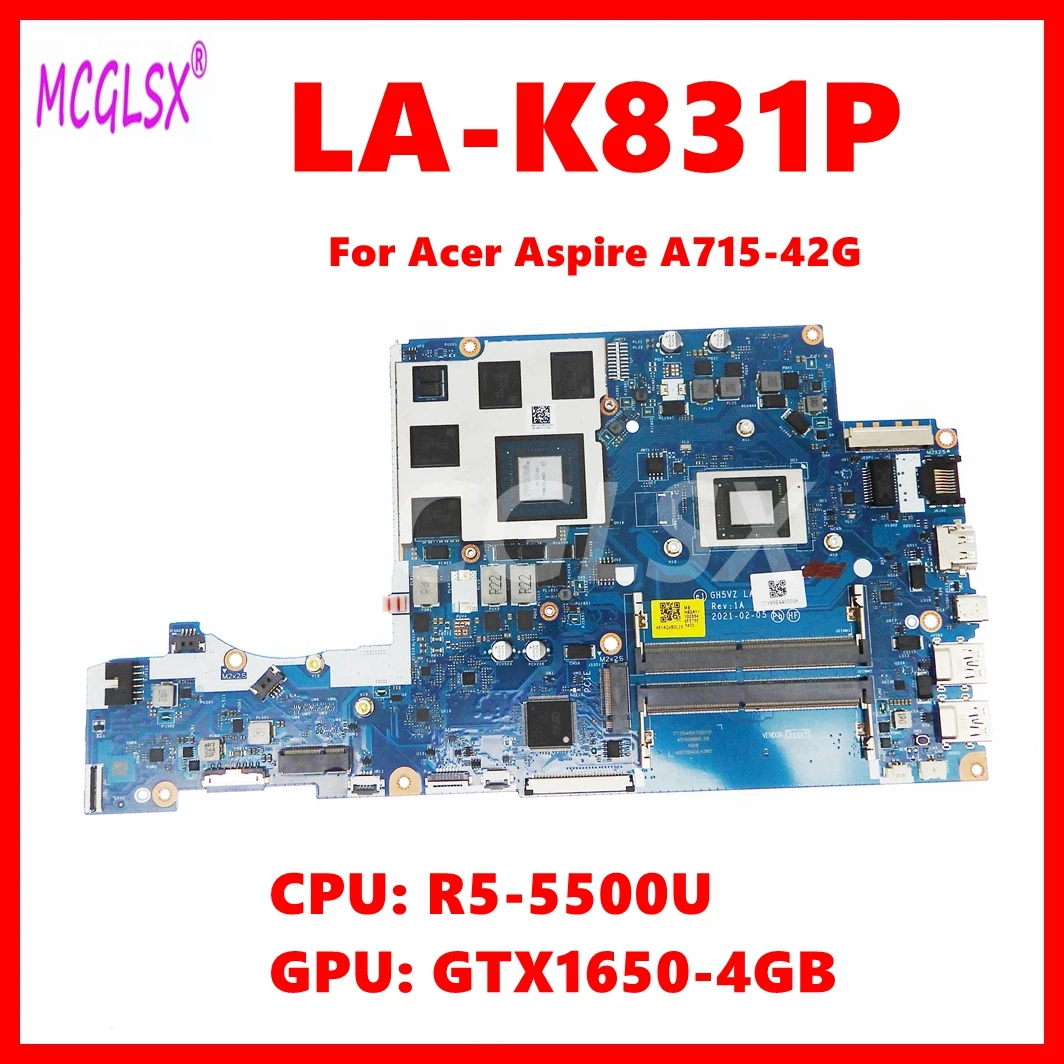 LA-K831P Notebook Mainboard For Acer Aspire A715-42G Laptop Motherboard With R5-5500U CPU GTX1650-4GB GPU 100% Tested OK