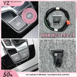 Hill Hold / Auto Hold Switch And Wire For Audi Q5 FY White backlight button LHD 80B 927 143 80B 927 143 A 80B927143