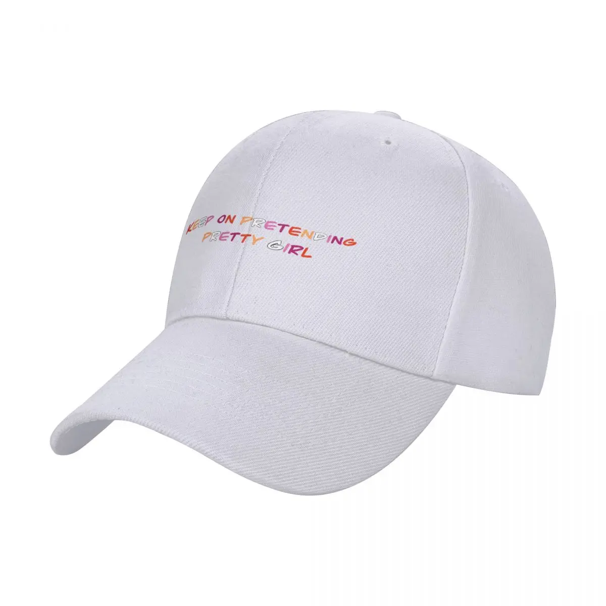 

Keep on pretending pretty girl Baseball Cap birthday Military Cap Man Girl Men's