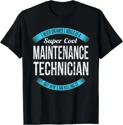 Maintenance Technician Tshirt Gifts Funny T-Shirt Anime Graphic T-shirts For Men Clothing Women Short Sleeve Tees Vintage