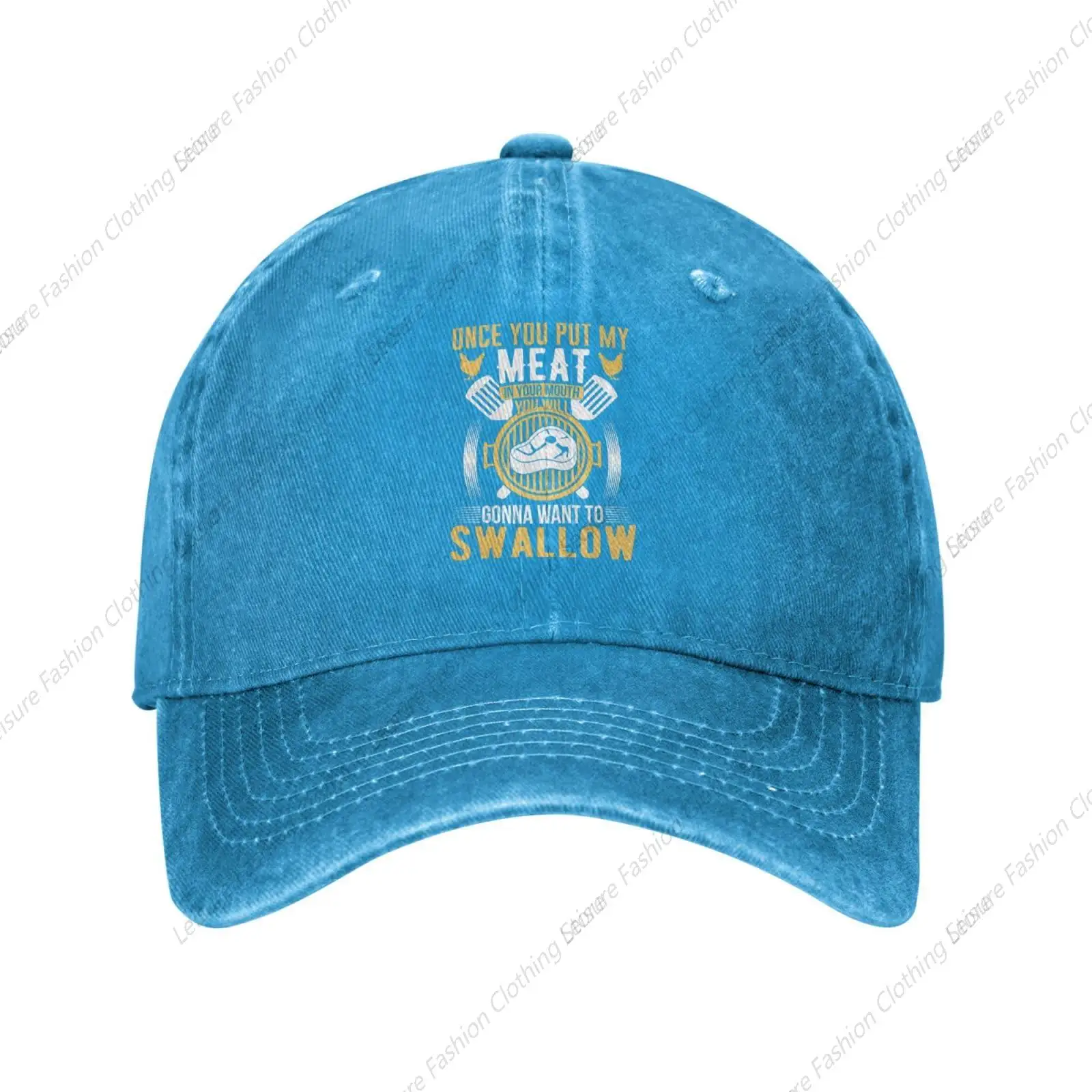 Once You Put My Meat in Your Mouth You Will Gonna Want to Swallow Baseball Cap for Men Women Hats Denim Trucker Caps Dad Hat