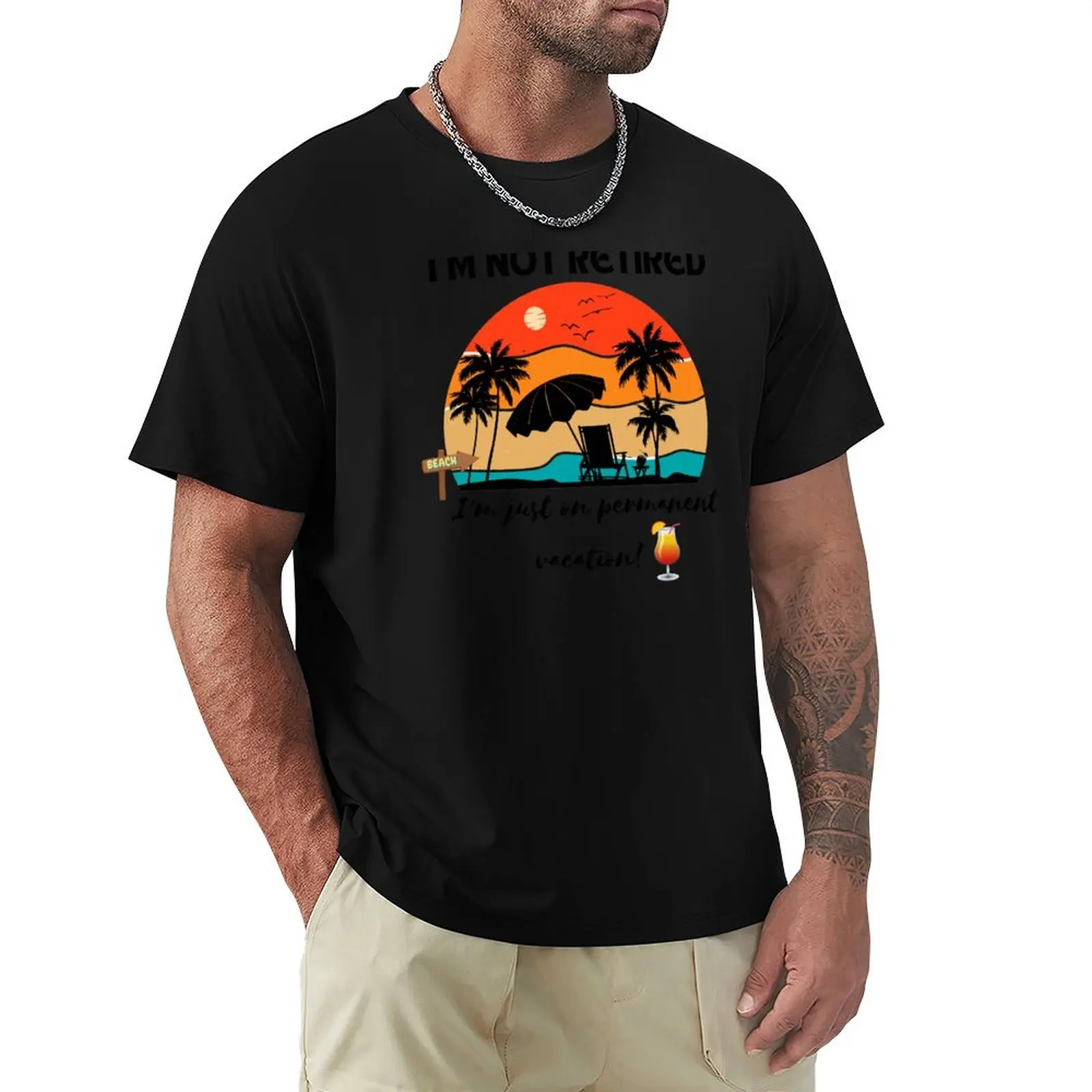 I'm not retired, I'm just on permanent vacation! Retirement Gift T-Shirt Basic Solid Color Short Sleeve Cotton Top