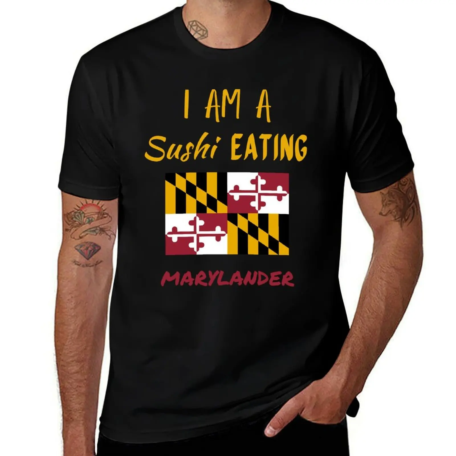 

I Am A Sushi Eating Marylander T-Shirt topping vintage graphic tee Short sleeve tee new gifts and t-shirts t shirt men