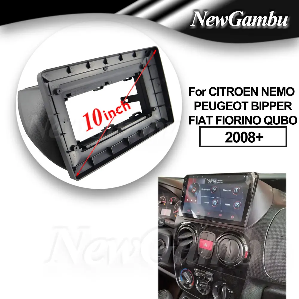 

10 inch For CITROEN NEMO / PEUGEOT BIPPER / FIAT FIORINO QUBO 2008+ Frame No Cable Audio Adaptor Dash Trim Kits Facia Panel