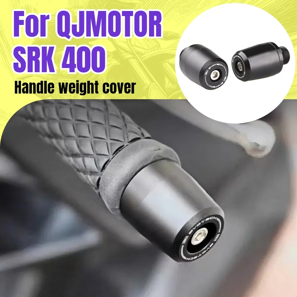 

Для QJMOTOR SRK400 мотоциклетная концевая заглушка, заглушка руля, крышка слайдера, заглушка ручки, утяжеленная балансировочная клемма, заглушка ручки