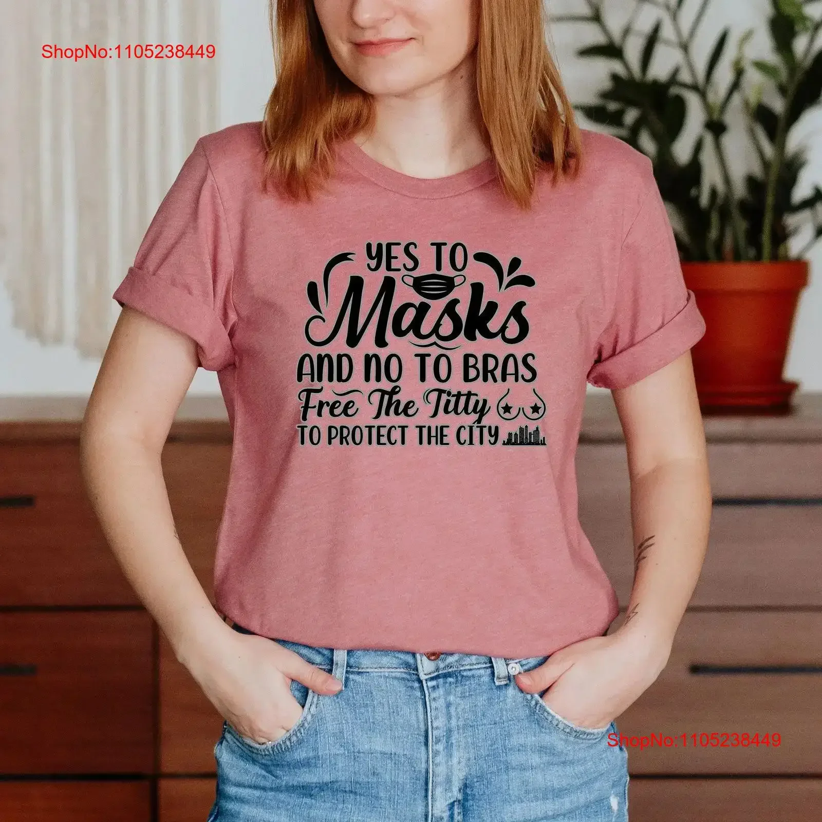 Yes To Masks And No Bras Free The Titty Protect City T Shirt Inspirational Motivational Funny TS000885 vintage Washed