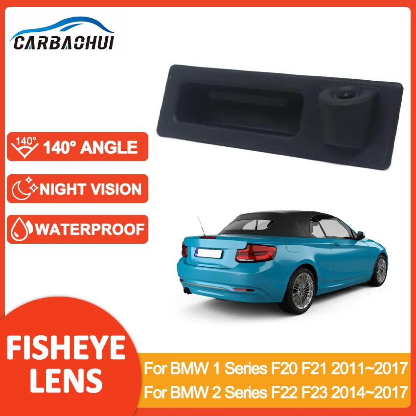 

Автомобильная камера заднего вида с ручкой багажника, автостоянка для BMW 1 серии F20 F21 2011 ~ 2017 для BMW 2 серии F22 F23 2014 ~ 2016 2017