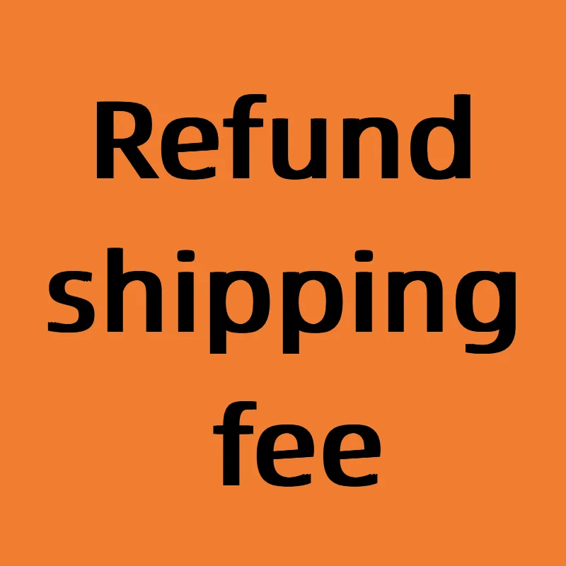 Refund shipping fee/ Delivery freight