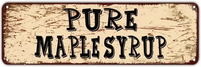 Rustic Metal Sign Plaque Pure Maple Syrup Vintage Aluminum Wall Decor Retro Tin Sign 4x16 Inches