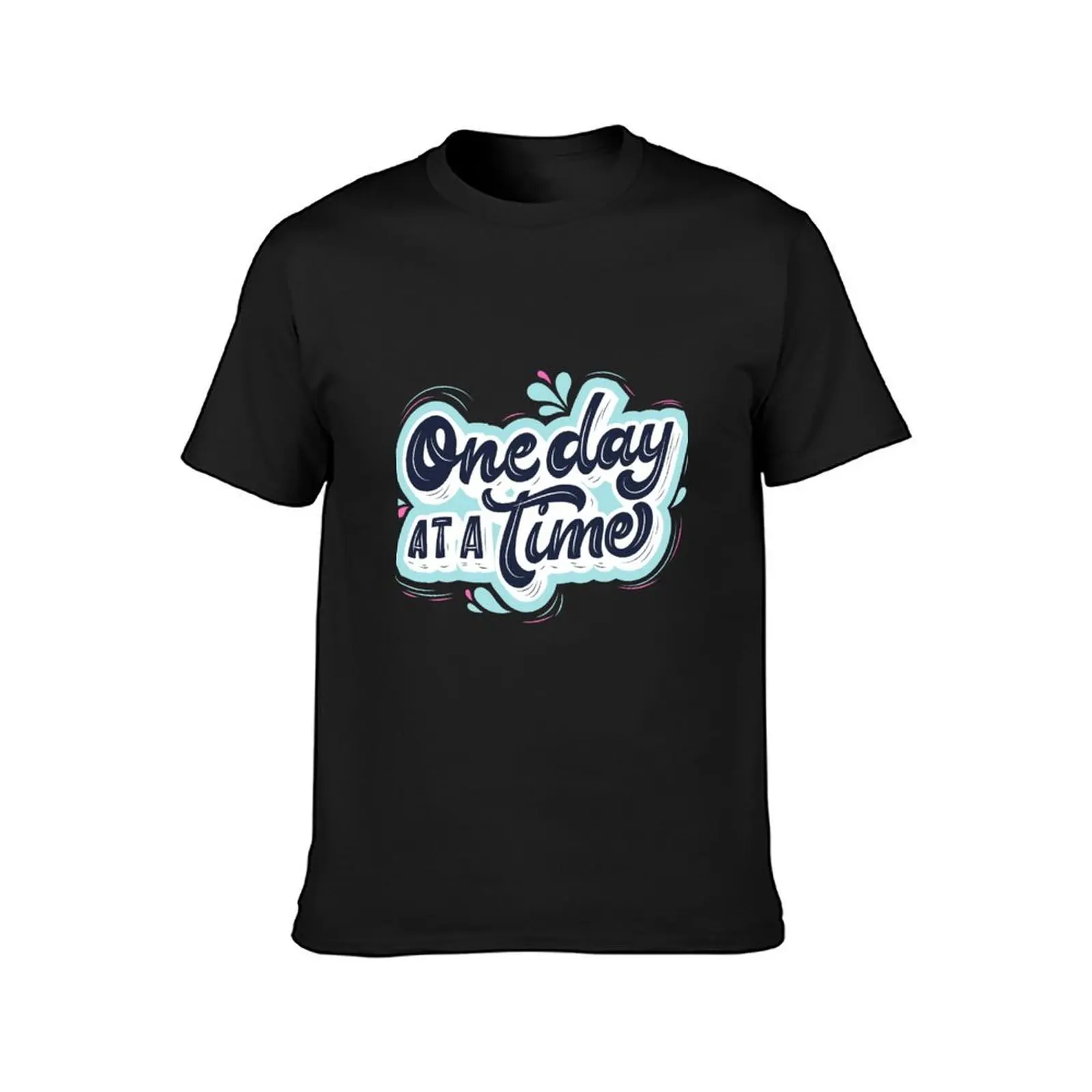 One day at a time T-Shirt aesthetic clothes oversized quick-drying shirts graphic tees funny t shirts for men