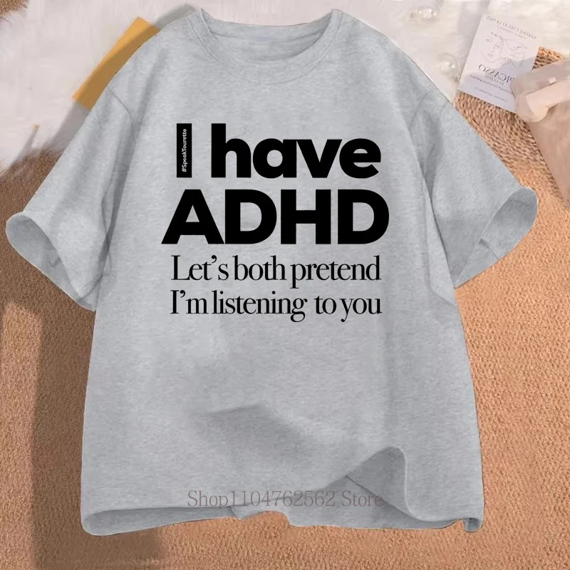 I Have ADHD Print T-shirts Summer Women Men Clothing Casual Fashion Streetwear Oversized O-Neck Short Sleeve Tops T-shirts