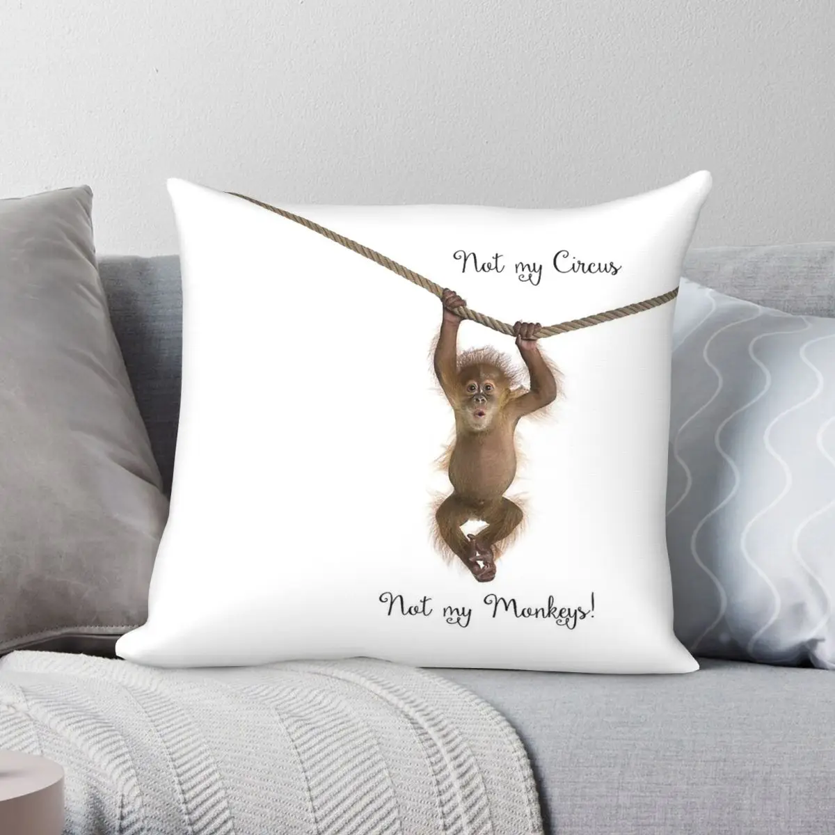 Not My Circus Not My Monkeys Square Pillowcase Polyester Linen Velvet Pattern Decorative Pillow Case Sofa Seater Cushion Cover