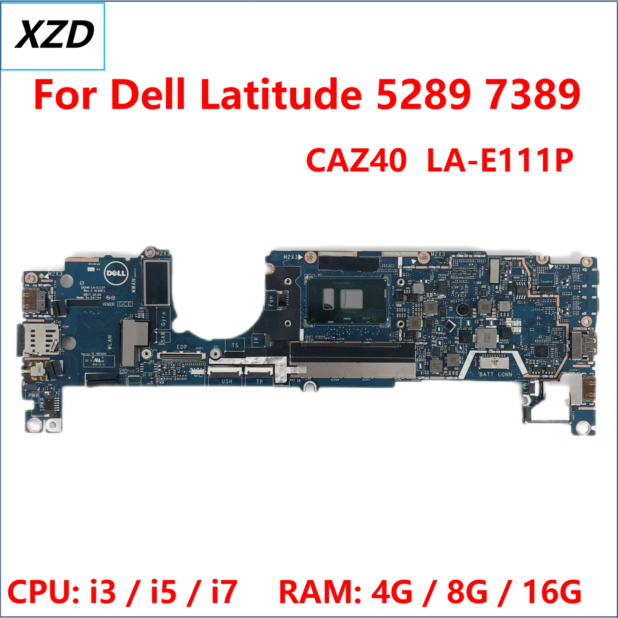 CAZ40 LA-E111P Mainboard For Dell Latitude 5289 7389 Laptop Motherboard CPU: I3 I5 I7U RAM: 4GB / 8GB / 16GB 100% Test OK