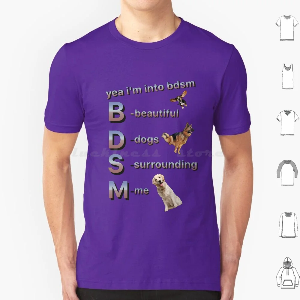 Yea I'M Into Bdsm Beautiful Dogs Surrounding Me T Shirt Men Women Kids 6Xl Yea Im Into Bdsm Beautiful Dogs Surrounding Me Yeah