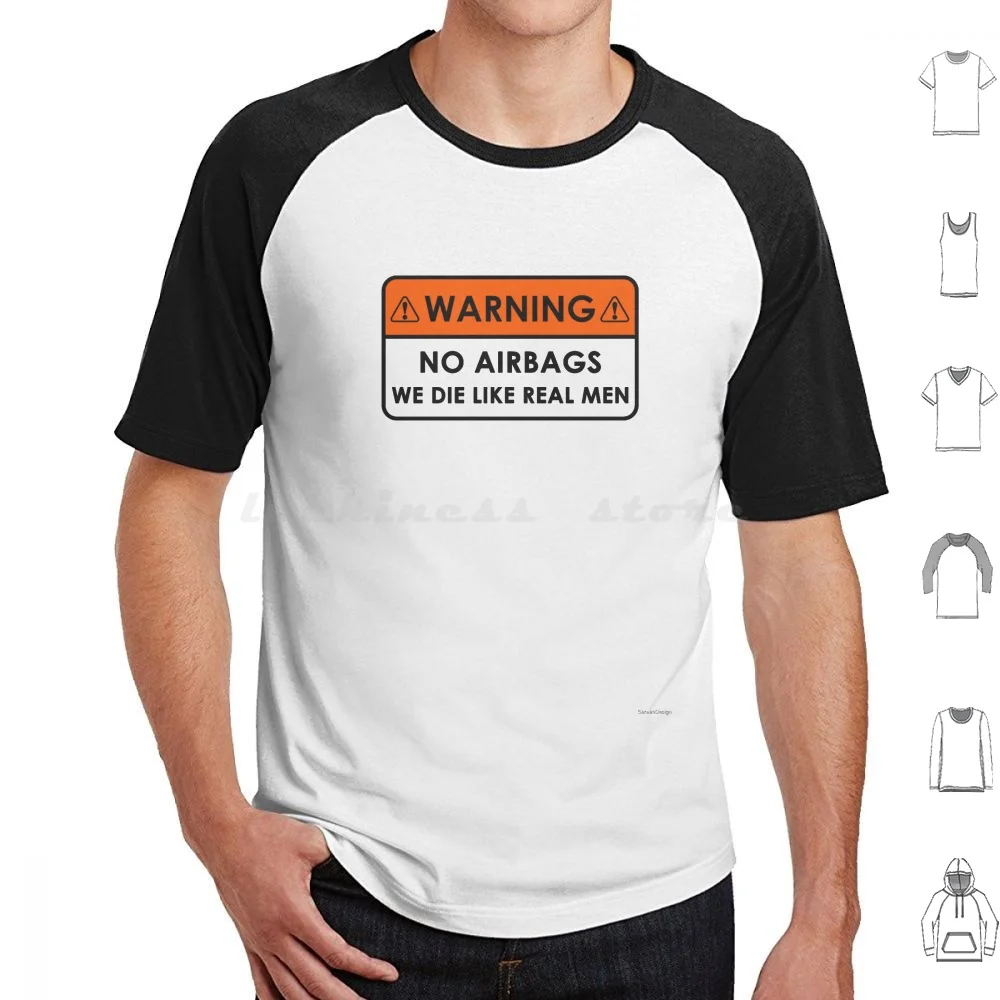 Warning No Airbags We Die Like Real Men T Shirt 6Xl Cotton Cool Tee No Airbags We Die Like Real Men Car Warning Car Lover Cars