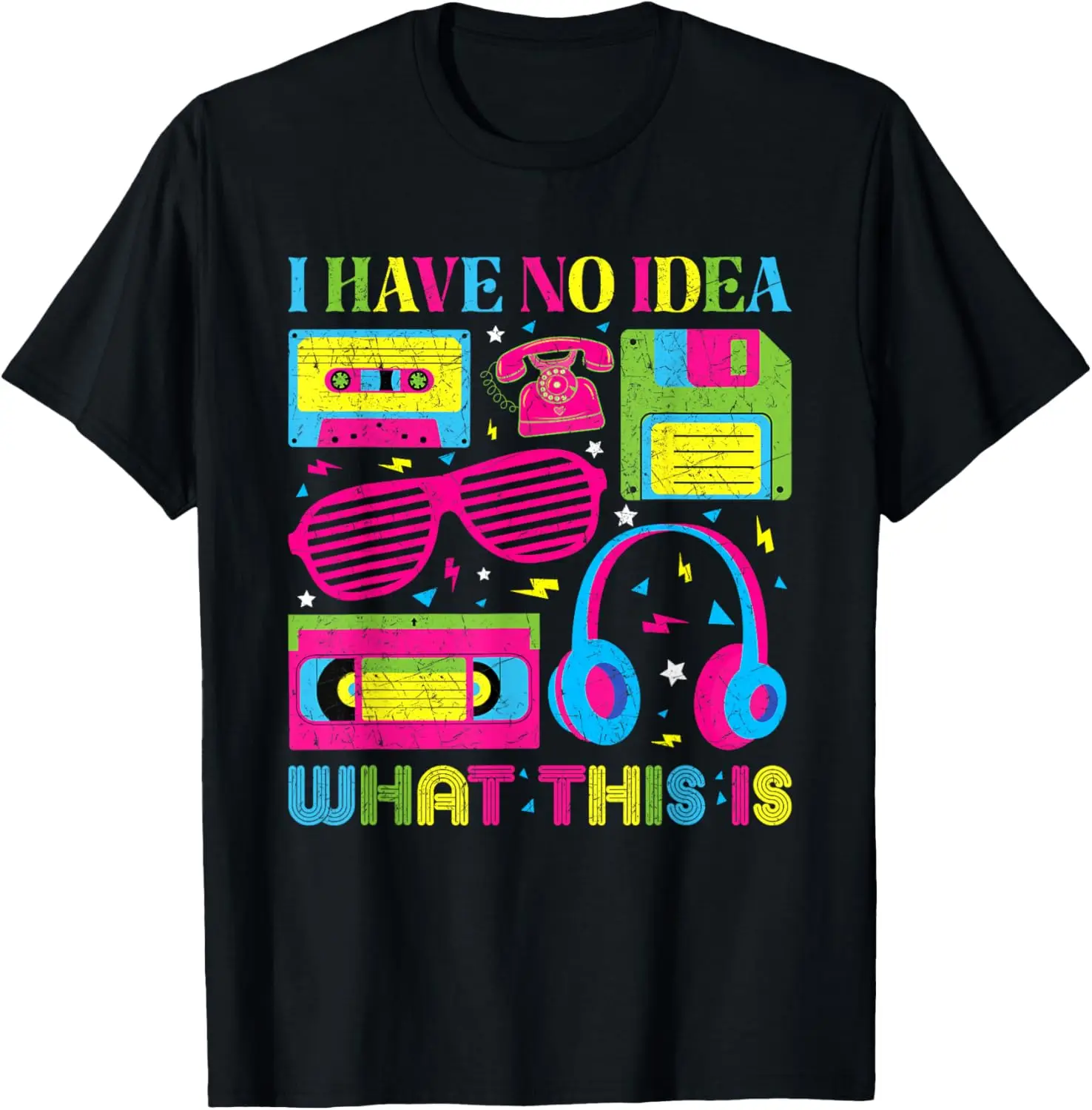 

I Have No Idea What This Is Men Women Kids 80s 90s Outfit T-Shirt